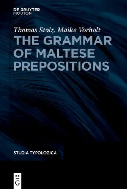 The Grammar of Maltese Prepositions by Thomas Stolz