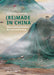 (Re)Made in China: Material (Dis)Connections, Art, and Creative Reuse by Anna Grasskamp
