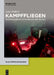 Kampffliegen: Eine Ethnografie Zwischen Leib Und Technik by Lisa Anders
