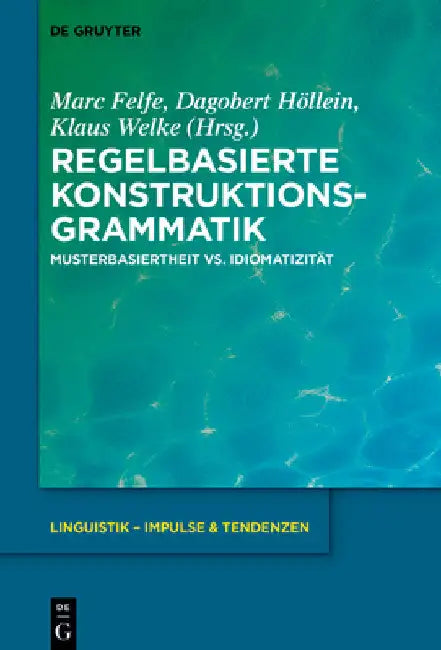 Regelbasierte Konstruktionsgrammatik by Marc Felfe