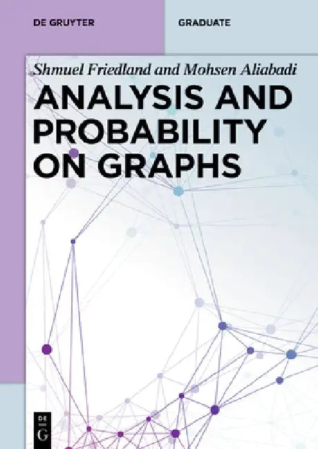 Analysis and Probability on Graphs by Shmuel Friedland