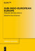 Sub-Indo-European Europe: Problems, Methods, Results by Guus Kroonen