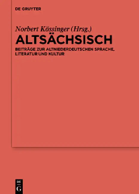 Altsächsisch: Beiträge Zur Altniederdeutschen Sprache, Literatur Und Kultur by Norbert Kössinger