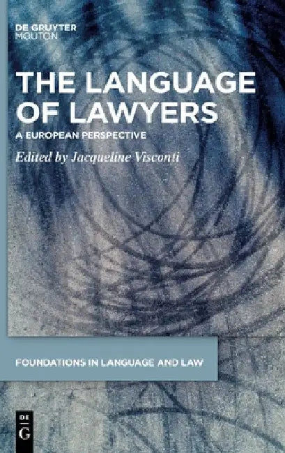 The Language of Lawyers: A European Perspective by Jacqueline Visconti