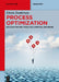 Process Optimization: Decision-Making Tools for Chemical Engineers by Edwin Zondervan