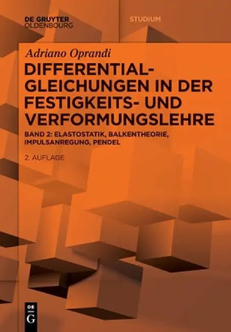 Differentialgleichungen in Der Festigkeits- Und Verformungslehre: Elastostatik, Balkentheorie, Impulsanregung, Pendel by Adriano Oprandi