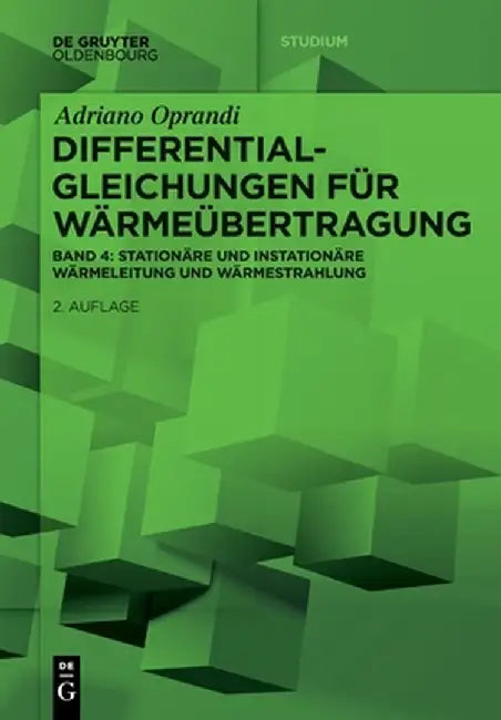 Differentialgleichungen Für Wärmeübertragung: Stationäre Und Instationäre Wärmeleitung Und Wärmestrahlung by Adriano Oprandi