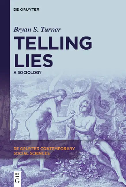Telling Lies: A Sociology by Bryan S. Turner