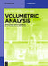 Volumetric Analysis: Titrations with Chemical and Physical Indications by Gerhart Jander