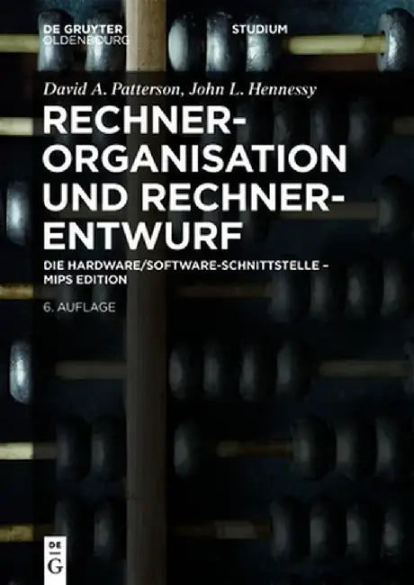 Rechnerorganisation Und Rechnerentwurf: Die Hardware/Software-Schnittstelle - MIPS Edition by David Patterson