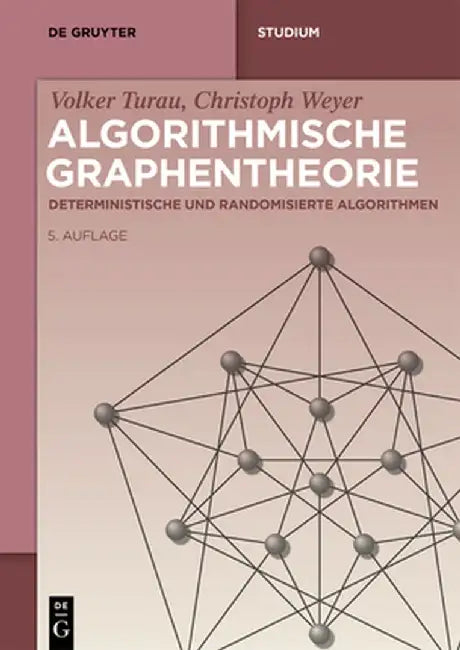 Algorithmische Graphentheorie: Deterministische Und Randomisierte Algorithmen by Volker Turau