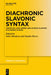 Diachronic Slavonic Syntax: Traces of Latin, Greek and Church Slavonic in Slavonic Syntax by Imke Mendoza