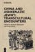 China and Ashkenazic Jewry: Transcultural Encounters by Kathryn Hellerstein