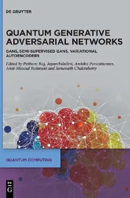 Quantum Generative Adversarial Networks by Pethuru Raj, Amir Masoud Rahmani, Somenath Chakraborty