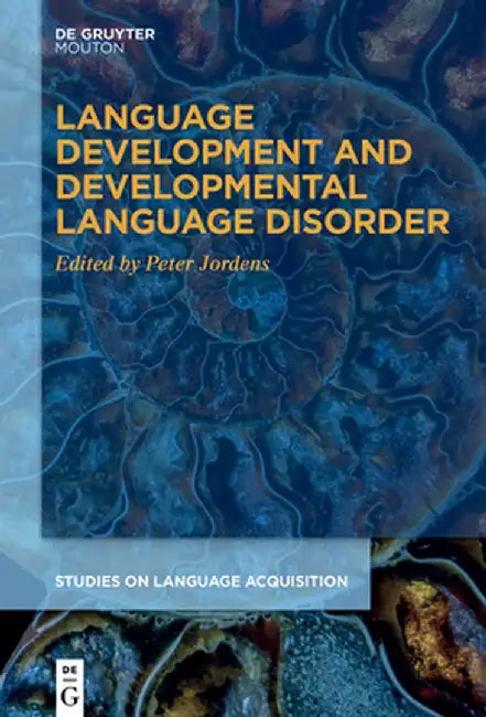 Language Development and Developmental Language Disorder by Peter Jordens