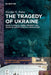 The Tragedy of Ukraine: What Classical Greek Tragedy Can Teach Us about Conflict Resolution by Nicolai N. Petro