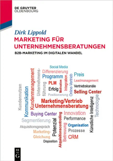 Marketing Für Unternehmensberatungen: B2b-Marketing Im Digitalen Wandel by Dirk Lippold