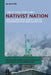 Nativist Nation: Populism, Grievance, Identity, and the Transformation of American Politics by Young, Clifford