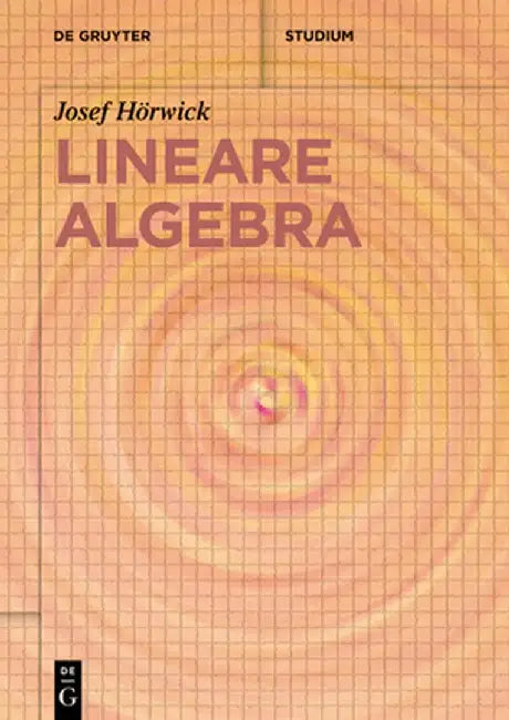 Lineare Algebra by Josef Hörwick