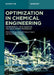 Optimization in Chemical Engineering: Deterministic, Meta-Heuristic and Data-Driven Techniques by Fernando Israel Gómez-Castro