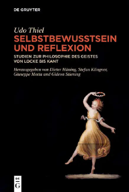 Selbstbewusstsein Und Reflexion: Studien Zur Philosophie Des Geistes Von Locke Bis Kant by Udo Thiel, Dieter Hüning, Stefan Klingner
