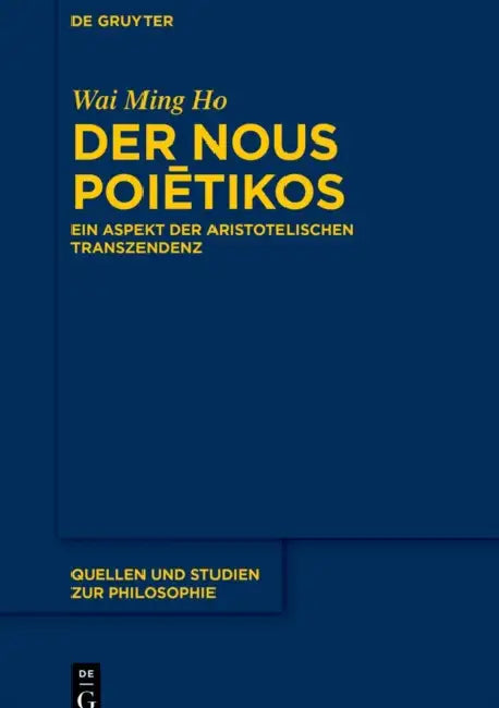 Der Nous Poiētikos: Ein Aspekt Der Aristotelischen Transzendenz by Wai Ming Ho