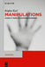 Manipulations: Hands at Work in European Modernism by Regina Karl