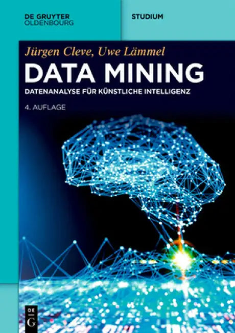 Data Mining: Datenanalyse Für Künstliche Intelligenz by Jürgen Cleve