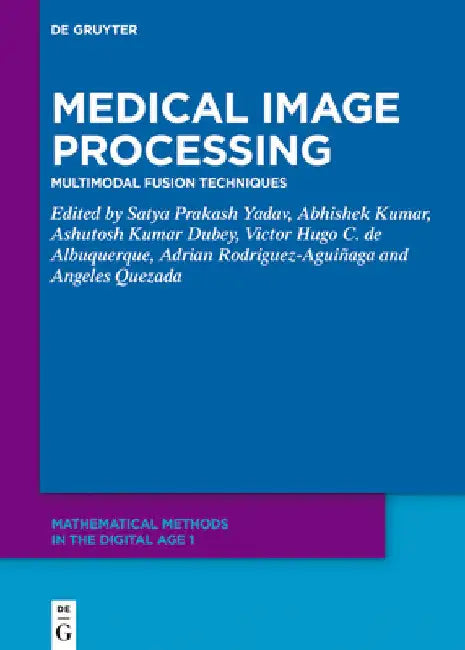 Medical Image Processing: Multimodal Fusion Techniques by Satya Prakash Yadav