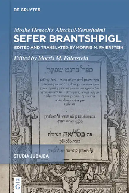 Sefer Brantshpigl: Edited and Translated by Morris M. Faierstein by Altschul-Yerushalmi Altschul-Yerushalmi