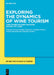 Exploring the Dynamics of Wine Tourism: Case Studies and Best Practices Around the Globe by Tatiana Bouzdine-Chameeva, Gergely Szolnoki, Noriaki Kawasaki