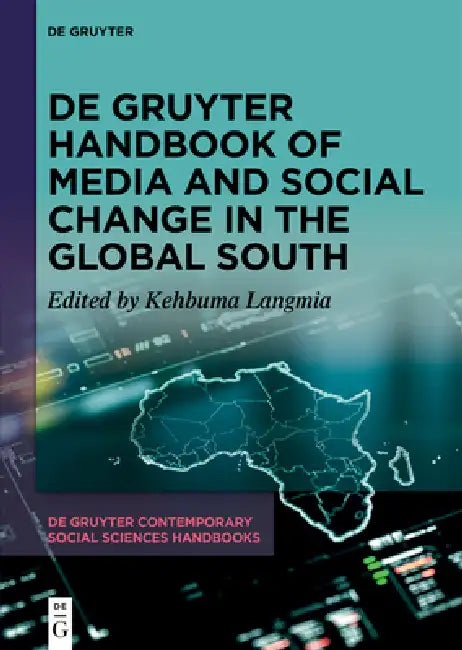 de Gruyter Handbook of Media and Social Change in the Global South by Kehbuma Langmia
