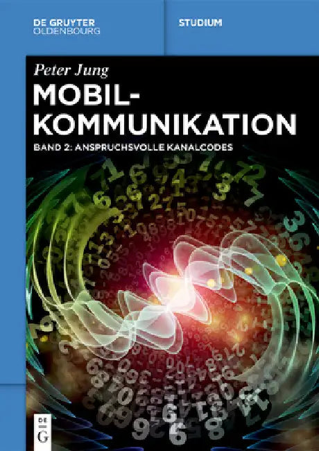 Mobilkommunikation: Anspruchsvolle Kanalcodes by Jung, Peter