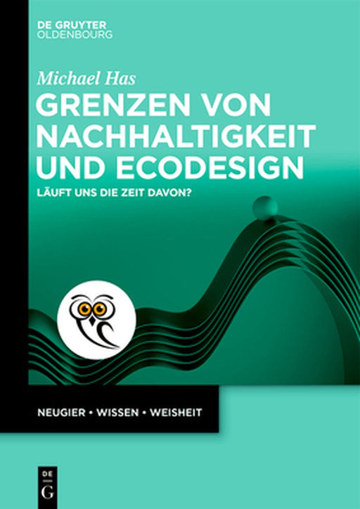 Grenzen Von Nachhaltigkeit Und EcoDesign: Läuft Uns Die Zeit Davon? by Michael Has