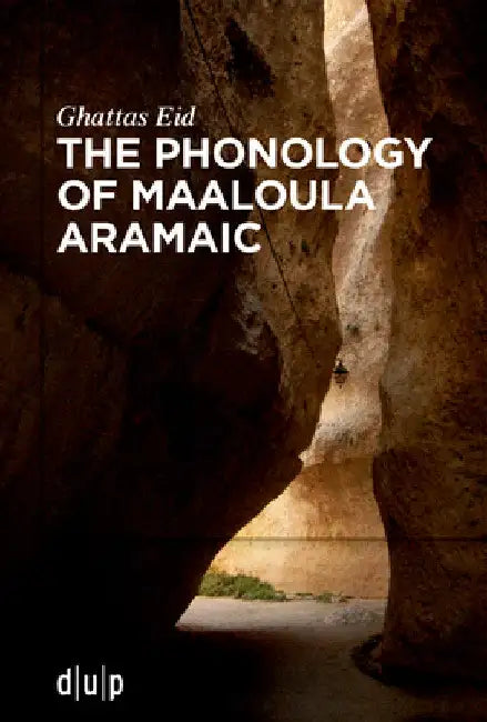 The Phonology of Maaloula Aramaic by Ghattas Eid