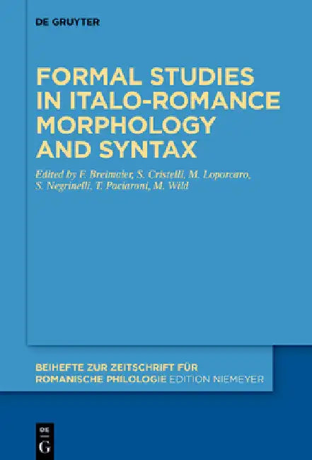 Formal Studies in Italo-Romance Morphology and Syntax by Stefano Cristelli