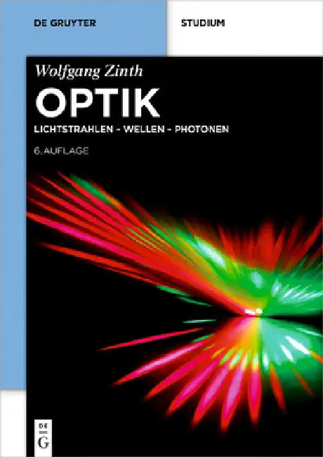 Optik: Lichtstrahlen - Wellen - Photonen by Zinth, Wolfgang