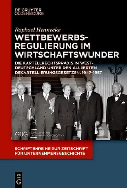 Wettbewerbsregulierung im Wirtschaftswunder by Raphael Hennecke