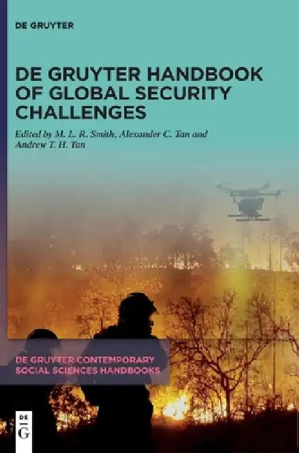 de Gruyter Handbook of Global Security Challenges by M. L. R. Smith, Alex Tan, Andrew Tian Huat Tan