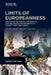 Limits of Europeanness: Contested Notions of Difference and Belonging (Seventeenth to Twenty-First Centuries) by Dorothee Birke, Niels Grüne