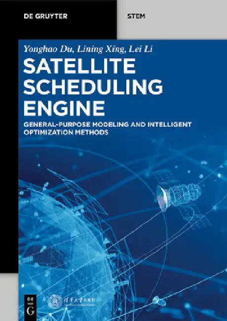 Satellite Scheduling Engine: General-Purpose Modeling and Intelligent Optimization Methods by Yonghao Du