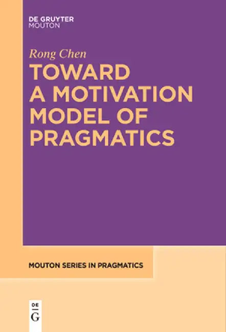 Toward a Motivation Model of Pragmatics by Rong Chen