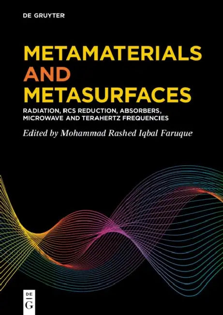 Metamaterials and Metasurfaces: Radiation, RCS Reduction, Absorbers, Microwave and Terahertz Frequencies by Mohammad Rashed Iqbal Faruque
