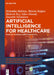 Artificial Intelligence for Healthcare: Machine Learning and Diagnostics by Rishabha Malviya