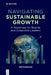 Navigating Sustainable Growth: A Roadmap for Boards and Corporate Leaders by Gib Hedstrom