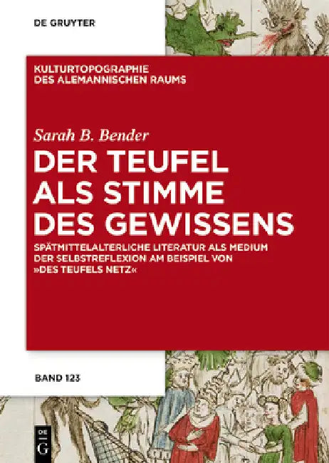 Der Teufel ALS Stimme Des Gewissens: Spätmittelalterliche Literatur ALS Medium Der Selbstreflexion Am Beispiel Von Des Teufels Netz by Sarah B. Bender