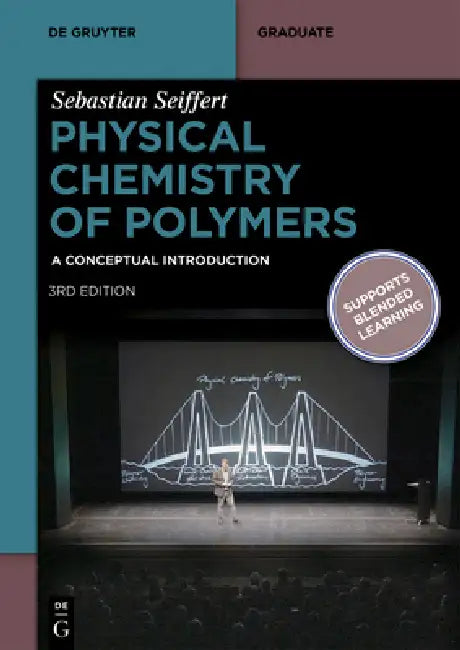 Physical Chemistry of Polymers: A Conceptual Introduction by Sebastian Seiffert