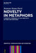 Novelty in Metaphors: A Semiotic Approach to the Creativity of Mind and Emotions by Ramona Ileana Pistol
