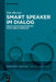 Smart Speaker Im Dialog: Sprachliche Praktiken Mit Voice User Interfaces by Tim Hector