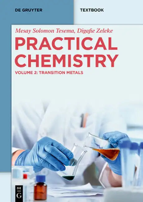 Practical Chemistry: Transition Metals by Mesay Solomon Tesema